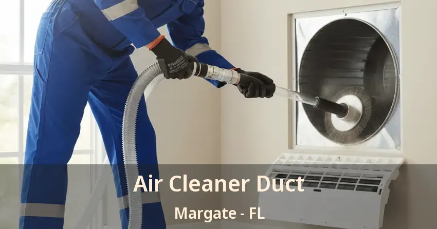 Air Cleaner Duct Margate - FL