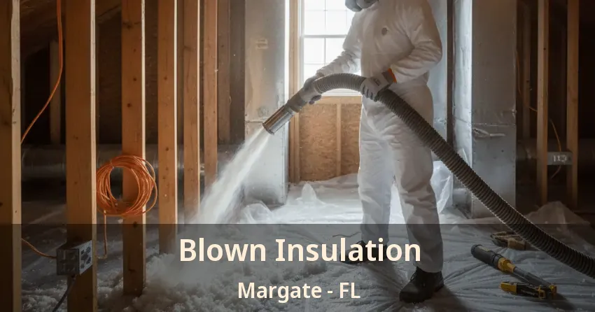 Blown Insulation Margate - FL