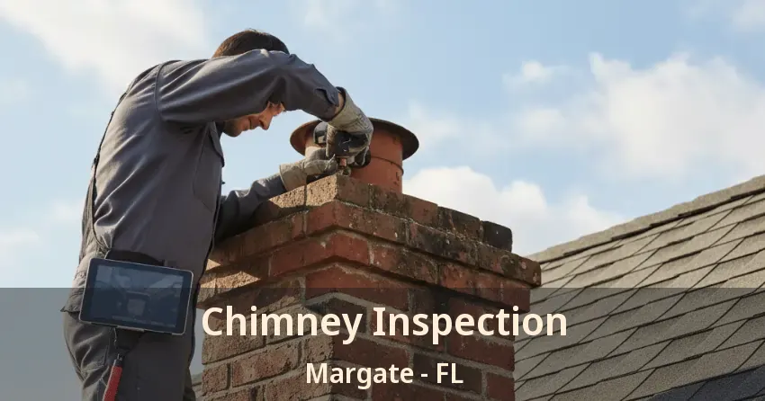 Chimney Inspection Margate - FL Chimney Inspection Margate - FL