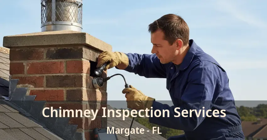 Chimney Inspection Services Margate - FL Chimney Inspection Services Margate - FL