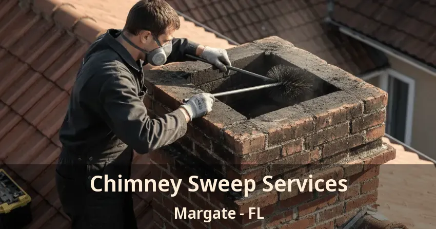 Chimney Sweep Services Margate - FL Chimney Sweep Services Margate - FL
