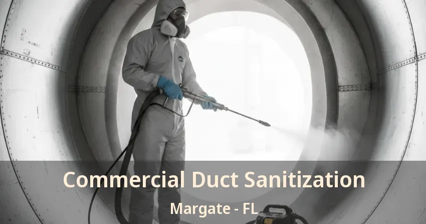 Commercial Duct Sanitization Margate - FL