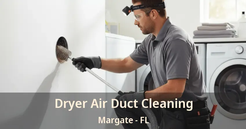 Dryer Air Duct Cleaning Margate - FL