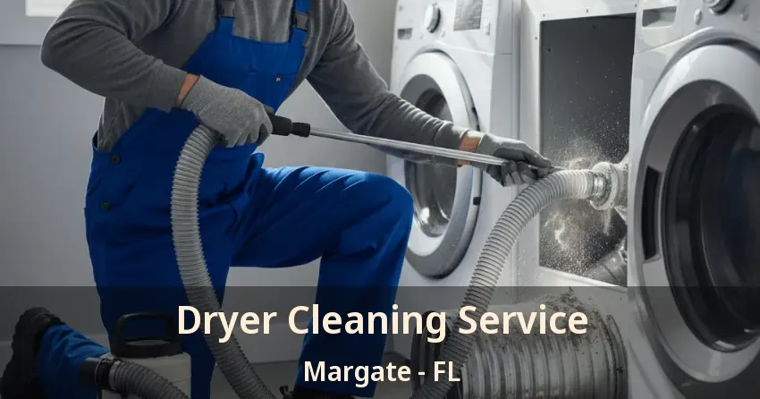 Dryer Cleaning Service Margate - FL