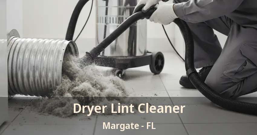 Dryer Lint Cleaner Margate - FL