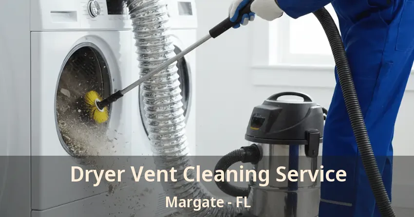 Dryer Vent Cleaning Service Margate - FL