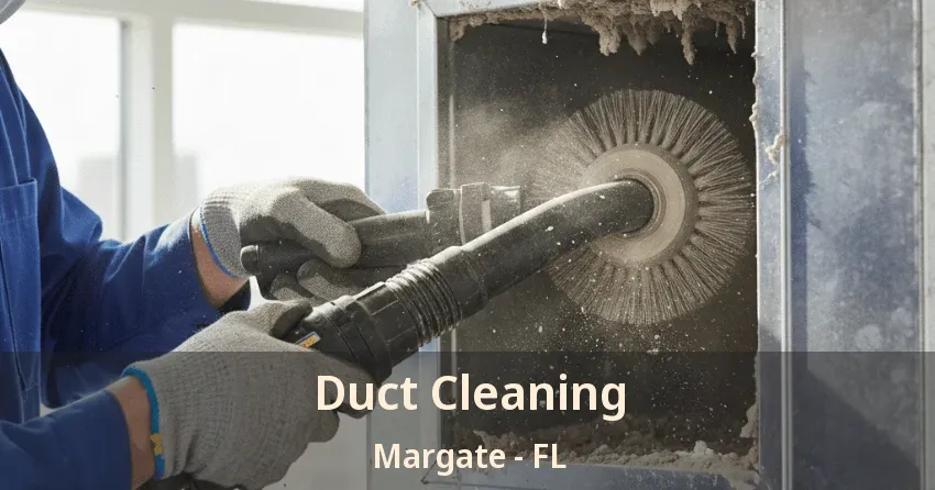 Duct Cleaning Margate - FL