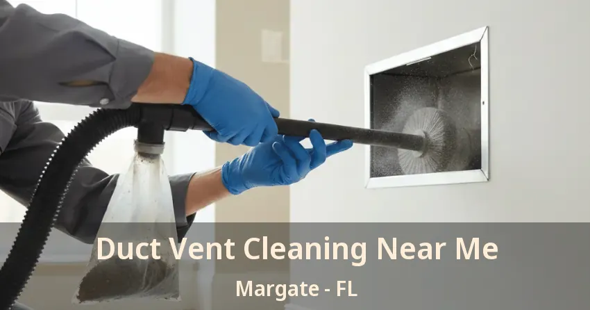Duct Vent Cleaning Near Me Margate - FL