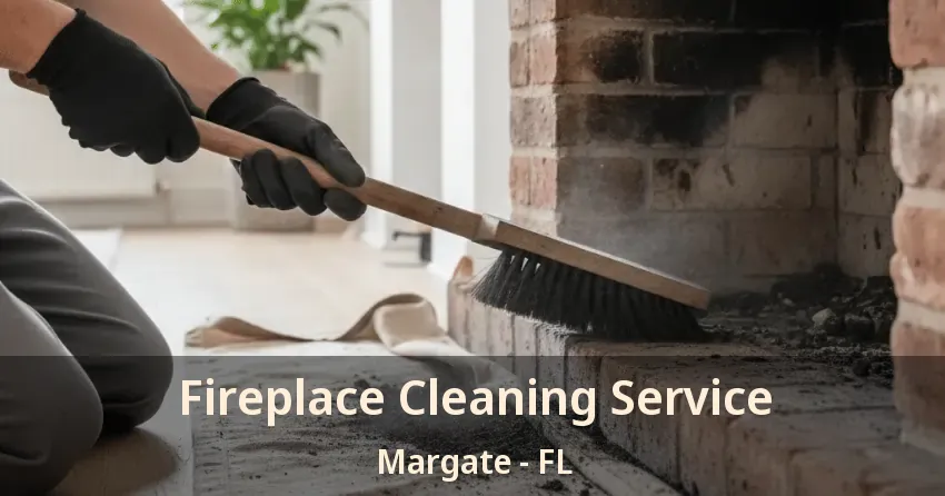 Fireplace Cleaning Service Margate - FL