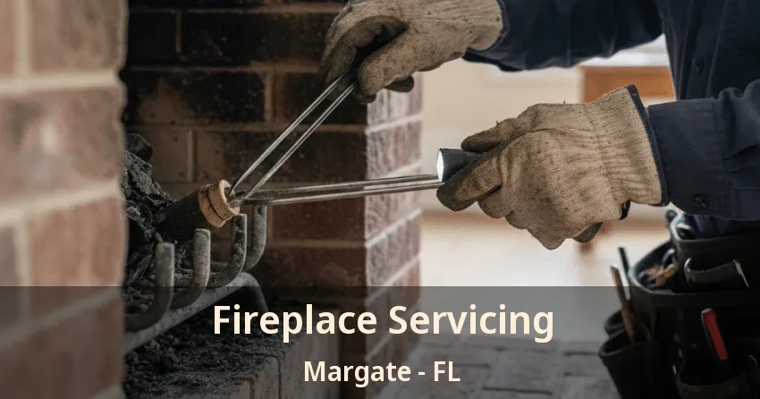 Fireplace Servicing Margate - FL