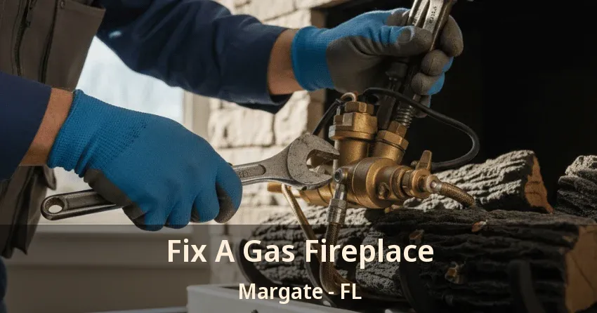 Fix A Gas Fireplace Margate - FL