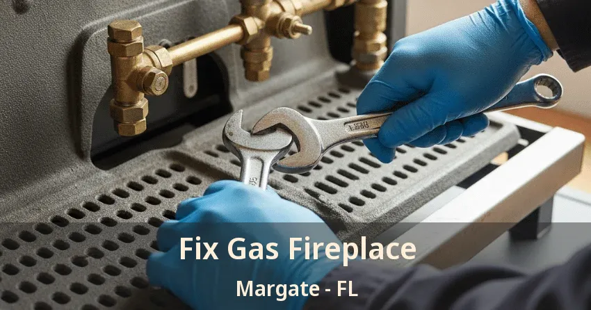 Fix Gas Fireplace Margate - FL