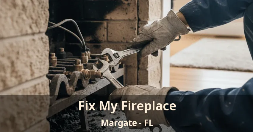 Fix My Fireplace Margate - FL