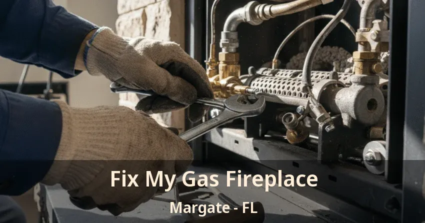Fix My Gas Fireplace Margate - FL