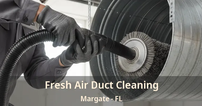 Fresh Air Duct Cleaning Margate - FL