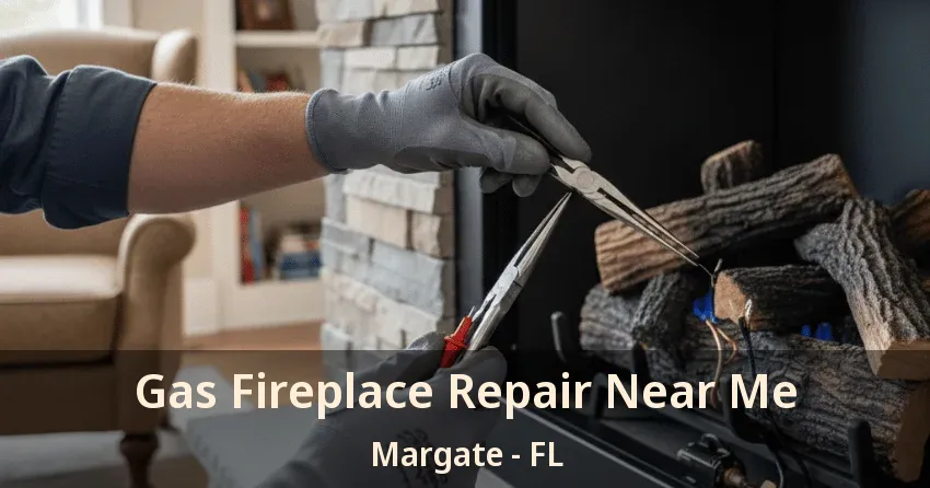 Gas Fireplace Repair Near Me Margate - FL Gas Fireplace Repair Near Me Margate - FL