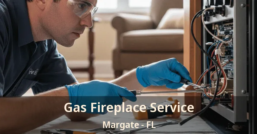 Gas Fireplace Service Margate - FL