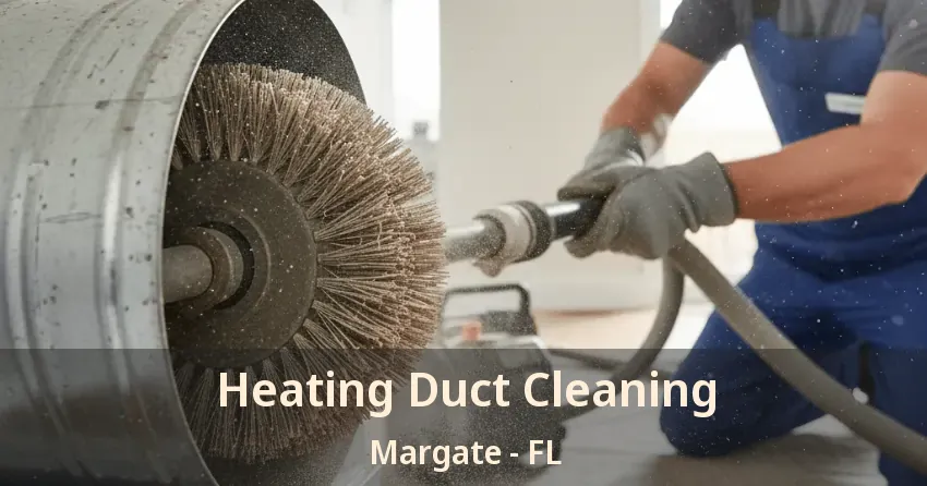 Heating Duct Cleaning Margate - FL