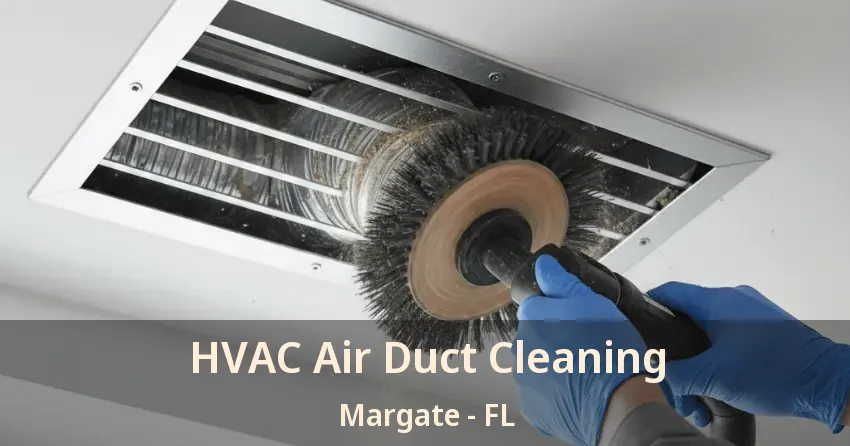 HVAC Air Duct Cleaning Margate - FL HVAC Air Duct Cleaning Margate - FL