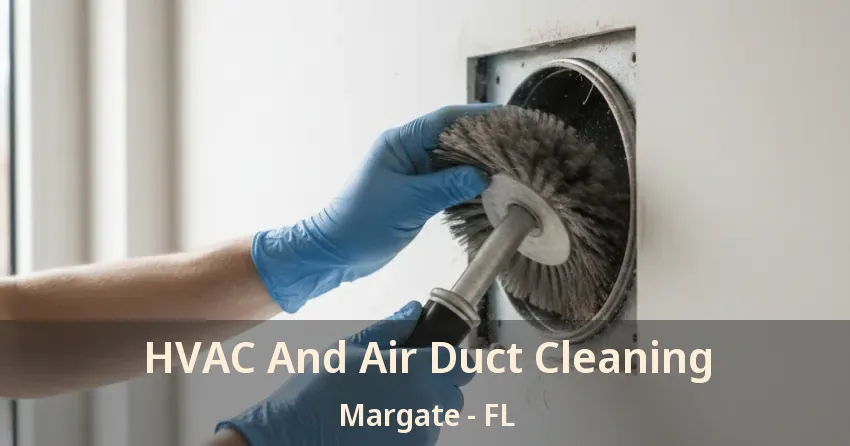 HVAC And Air Duct Cleaning Margate - FL