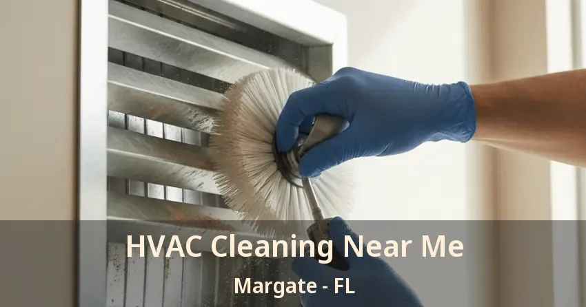 HVAC Cleaning Near Me Margate - FL