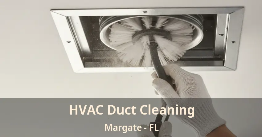 HVAC Duct Cleaning Margate - FL