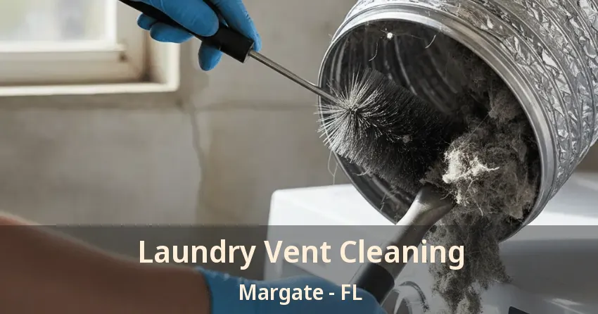 Laundry Vent Cleaning Margate - FL