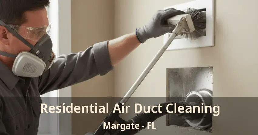 Residential Air Duct Cleaning Margate - FL