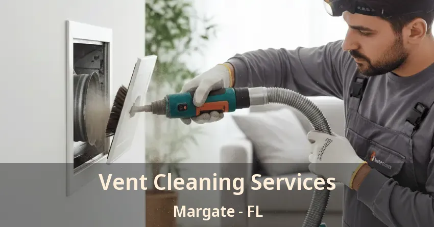 Vent Cleaning Services Margate - FL