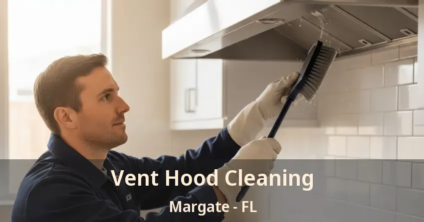 Vent Hood Cleaning Margate - FL