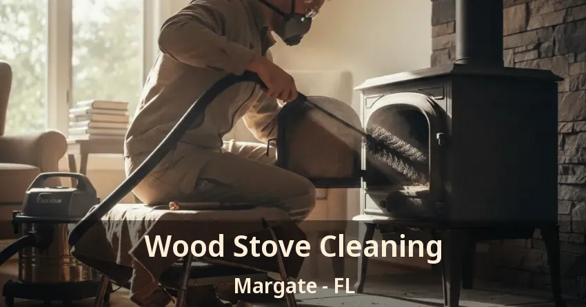 Wood Stove Cleaning Margate - FL
