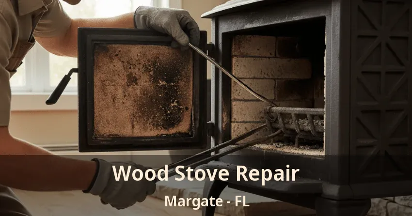 Wood Stove Repair Margate - FL